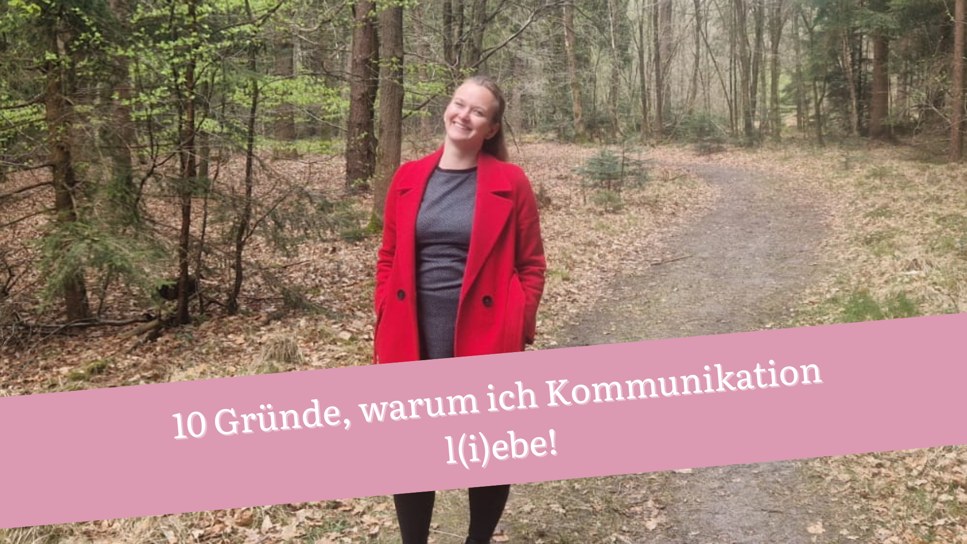 10 Gründe, warum ich Kommunikation l(i)ebe